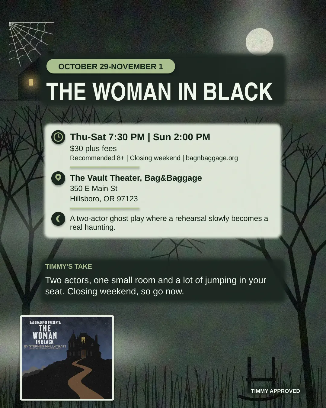 The Woman in Black, October 29 to November 1, Bag&Baggage, Hillsboro.